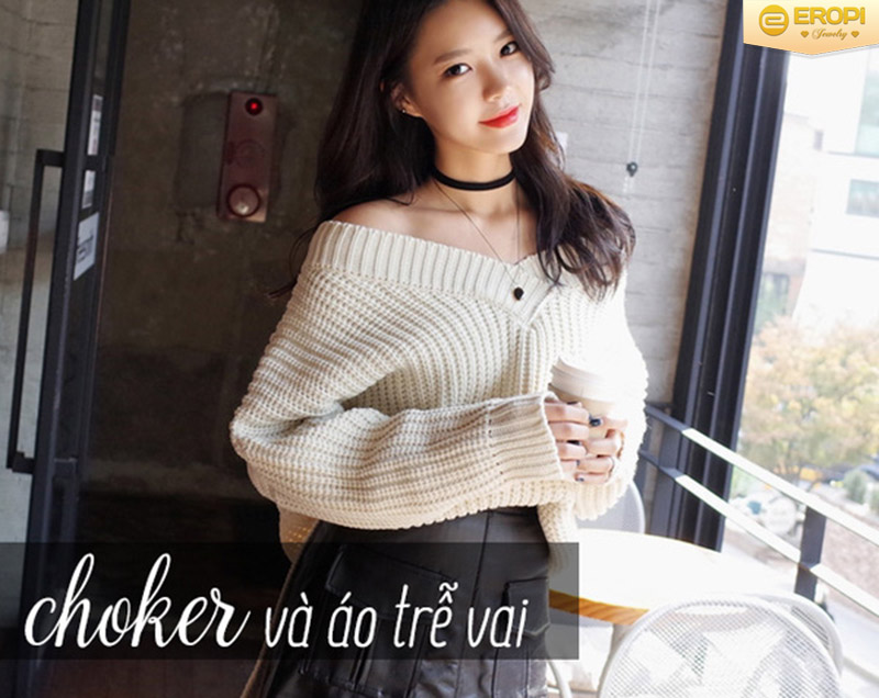 Mic v&ograve;ng cổ choker hợp với &aacute;o trễ vai